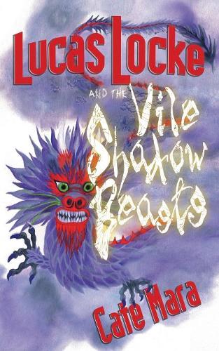 Lucas Locke and The Vile Shadow Beasts: (Lucas Locke)
