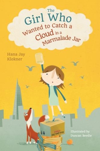 The Girl Who Wanted to Catch a Cloud in a Marmalade Jar