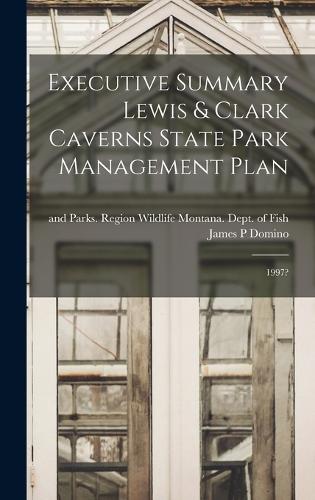 Executive Summary Lewis & Clark Caverns State Park Management Plan