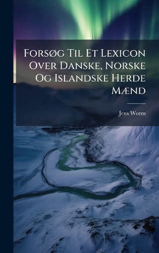 ForsÃ, g Til Et Lexicon Over Danske, Norske Og Islandske Herde MÃ]nd