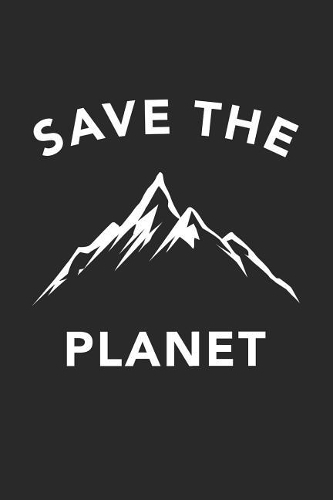 Earth Day Notebook - Save The Planet Climate Change Awareness Earth Day - Earth Day Journal - Earth Day Diary