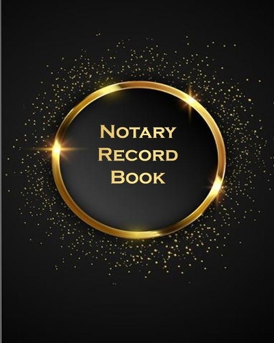 Notary Record Book: Notary Public Book, Notary Logbook, Notary journal, Notary Public Logbook, Notary Public Journal-(8 inch * 10 inch- 104 Pages)