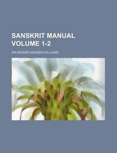 Sanskrit Manual Volume 1-2: (English)