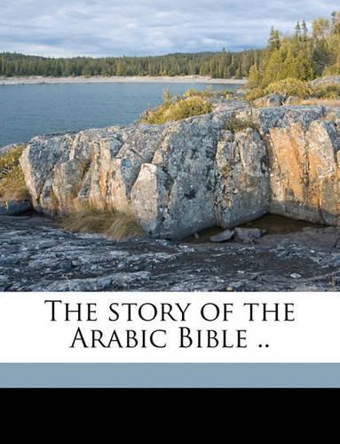 The Story of the Arabic Bible ..: (English)