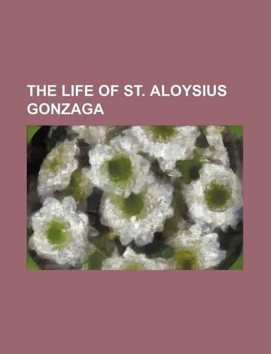 The Life of St. Aloysius Gonzaga