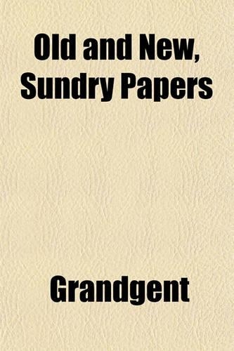 Old and New, Sundry Papers: (English)
