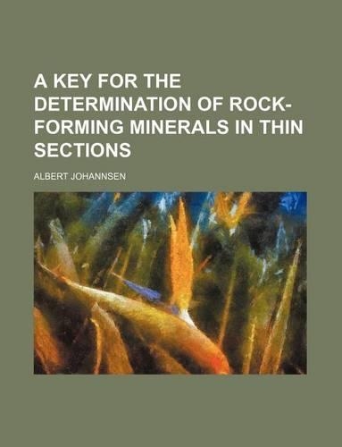 A Key for the Determination of Rock-Forming Minerals in Thin Sections