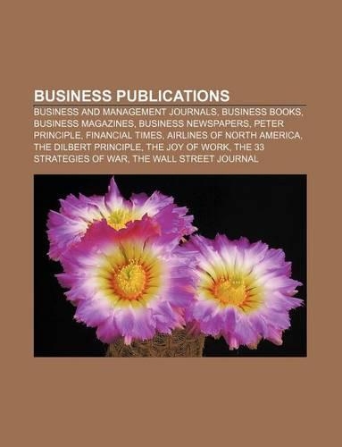Business Publications: Business and Management Journals, Business Books, Business Magazines, Business Newspapers, Peter Principle(English)