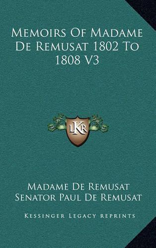Memoirs of Madame de Remusat 1802 to 1808 V3