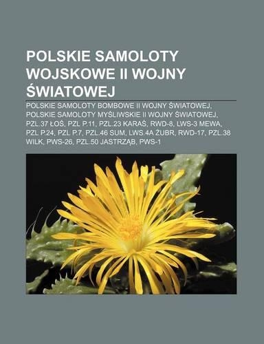Polskie Samoloty Wojskowe II Wojny Wiatowej