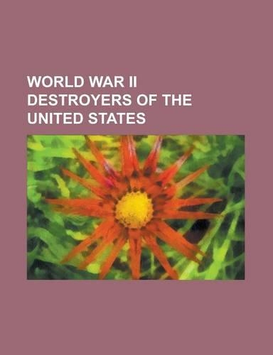 World War II Destroyers of the United States