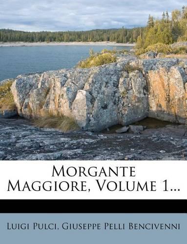 Morgante Maggiore, Volume 1...