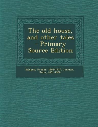 The Old House, and Other Tales - Primary Source Edition: (English)