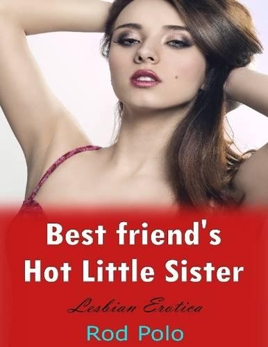 Bestfriend's Hot Little Sister (Lesbian Erotica)