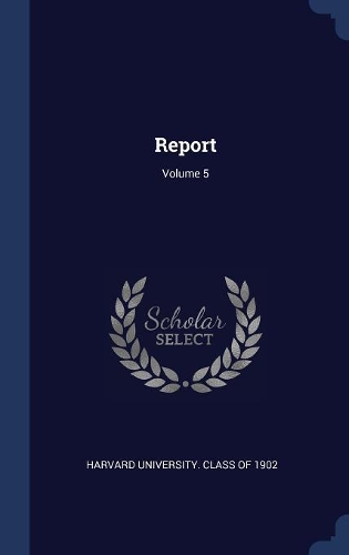 Report; Volume 5