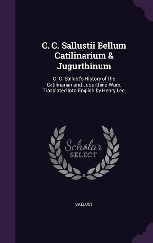 C. C. Sallustii Bellum Catilinarium & Jugurthinum