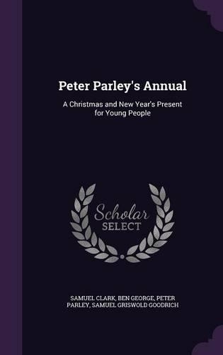 Peter Parley's Annual: A Christmas and New Year's Present for Young People(English)