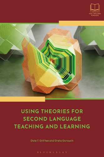 Using Theories for Second Language Teaching and Learning: (Bloomsbury Guidebooks for Language Teachers)