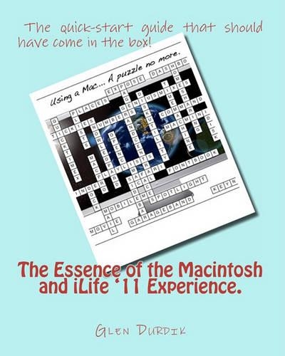 The Essence of the Macintosh and iLife '11 Experience.