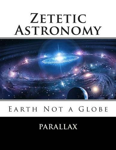 Zetetic Astronomy
