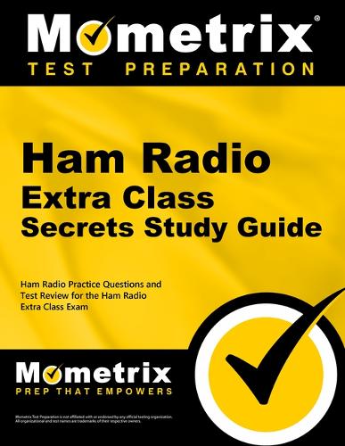 Ham Radio Extra License Exam Secrets Study Guide: Ham Radio Test Review for the Ham Radio Extra Class License Exam(English)