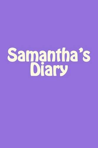 Samantha's Diary: A 6 x 9 Blank Notebook(Journal, Notebooks)