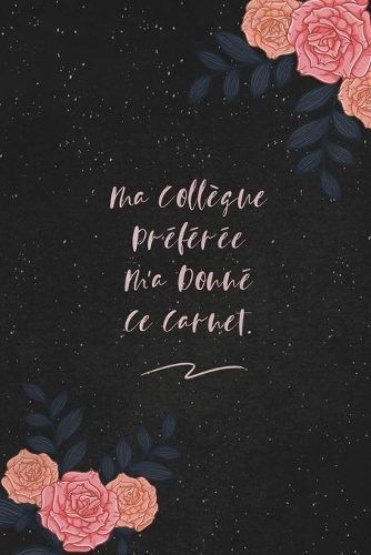 Ma Collègue Préférée M'a Donné Ce Carnet.