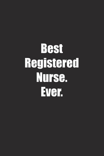 Best Registered Nurse. Ever.