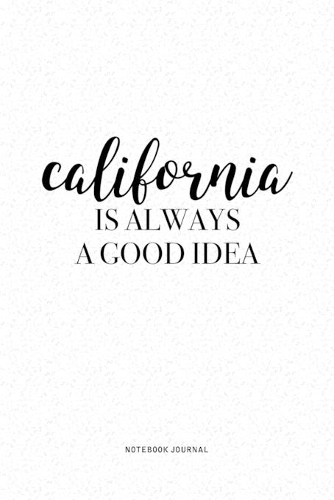 California Is Always A Good Idea