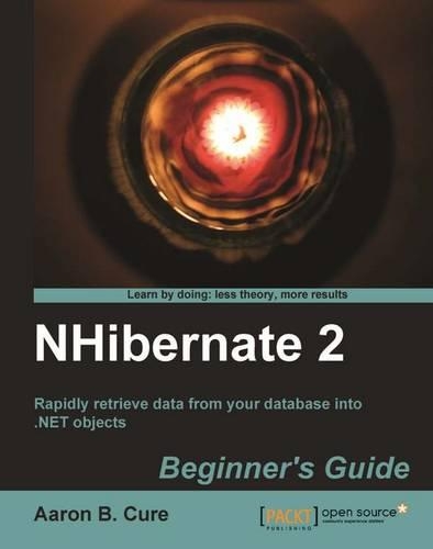 NHibernate 2 Beginner's Guide: (English)