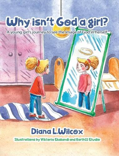 Why Isn't God a Girl?