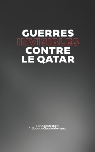 Guerres invisibles contre le Qatar