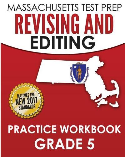 MASSACHUSETTS TEST PREP Revising and Editing Practice Workbook Grade 5