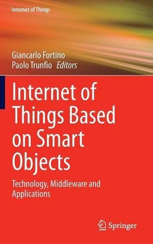 Internet of Things Based on Smart Objects: Technology, Middleware and Applications(Internet of Things)