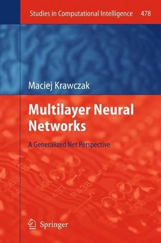 Multilayer Neural Networks: A Generalized Net Perspective(Studies in Computational Intelligence)