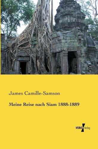 Meine Reise nach Siam 1888-1889