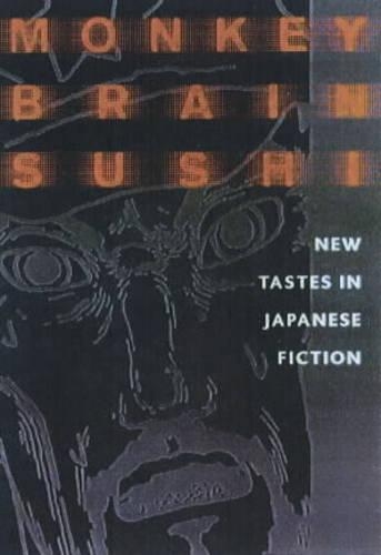 Monkey Brain Sushi: New Tastes in Japanese Fiction