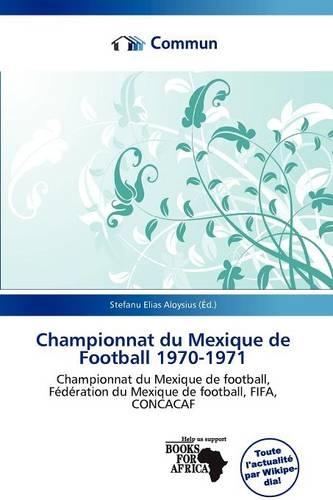 Championnat Du Mexique de Football 1970-1971: (French)