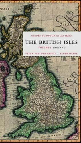 The British Isles, Volume 1: England(1 Guides to Dutch Atlas Maps)