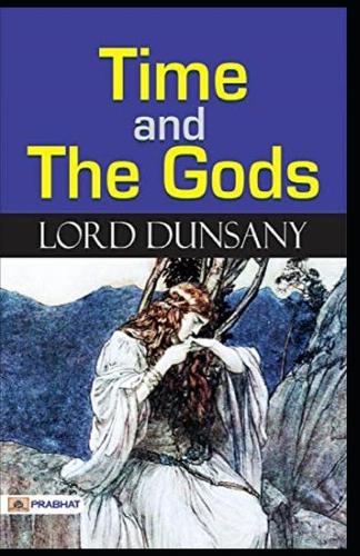 Time and the Gods-Original Edition(Annotated)