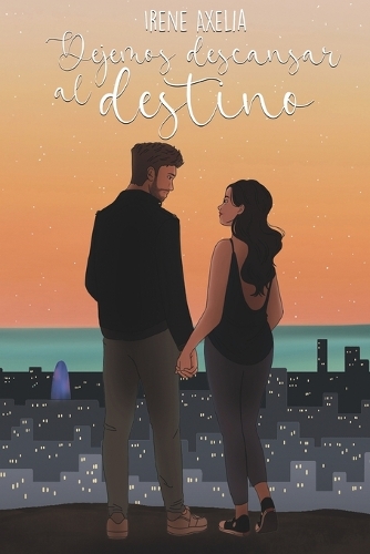 Dejemos descansar al destino: Novela romántica contemporánea