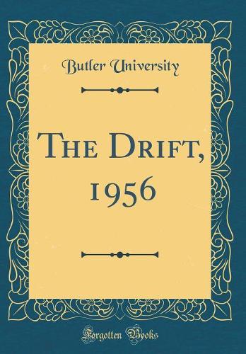 The Drift, 1956 (Classic Reprint)
