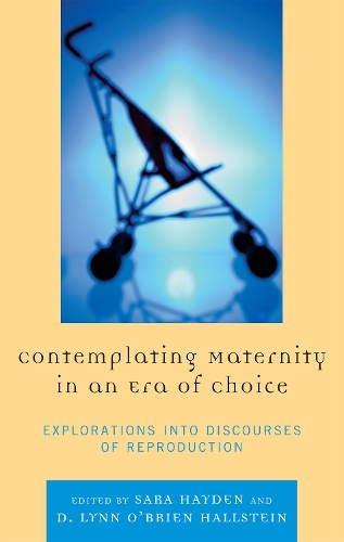 Contemplating Maternity in an Era of Choice: Explorations into Discourses of Reproduction(English)