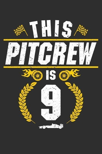 This Pit Crew Is 9: 100 page 6 x 9 Blank lined journal perfect if you are Having a Racecar Party For your kids? This Pit Crew journal is perfect for a race car theme bi