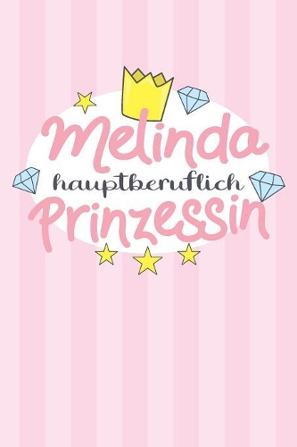 Melinda - hauptberuflich Prinzessin: Praktischer Wochenplaner / Notizbuch für ein ganzes Jahr ohne festes Datum