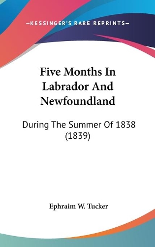 Five Months In Labrador And Newfoundland