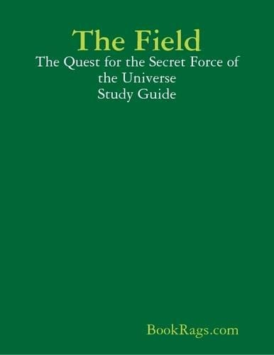 The Field: The Quest for the Secret Force of the Universe Study Guide
