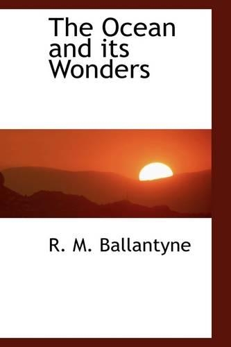 The Ocean and Its Wonders: (English)