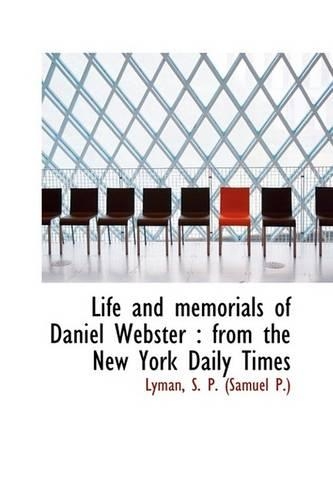 Life and Memorials of Daniel Webster