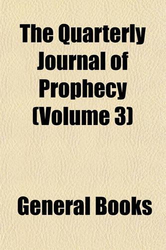 The Quarterly Journal of Prophecy (Volume 3): (English)